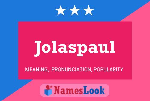 Poster del nome Jolaspaul