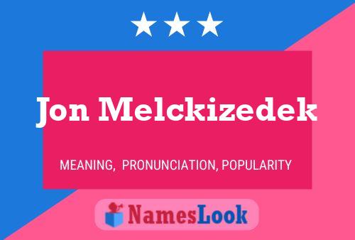 Poster del nome Jon Melckizedek