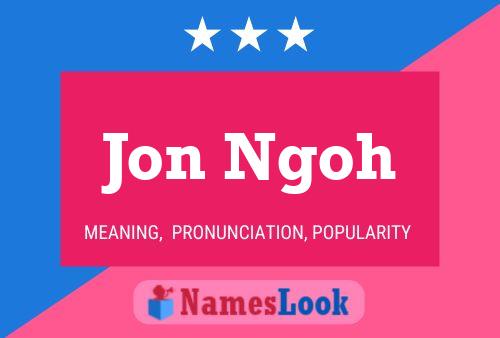 Poster del nome Jon Ngoh