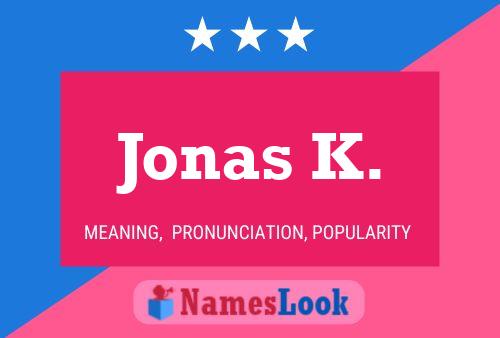 Poster del nome Jonas K.