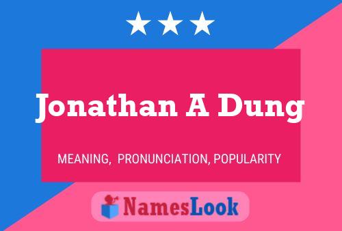 Poster del nome Jonathan A Dung