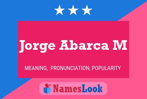 Poster del nome Jorge Abarca M