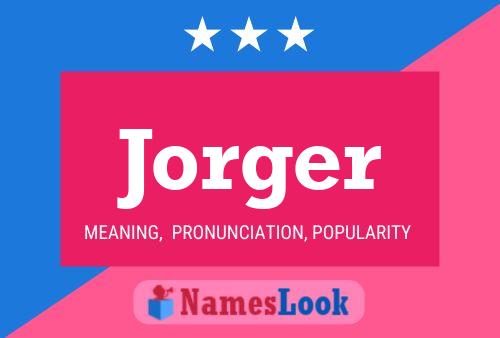 Poster del nome Jorger