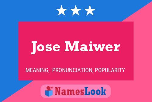 Poster del nome Jose Maiwer