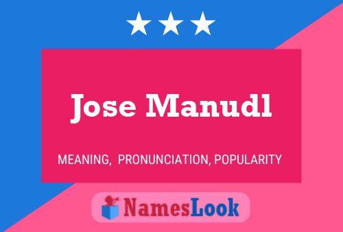 Poster del nome Jose Manudl