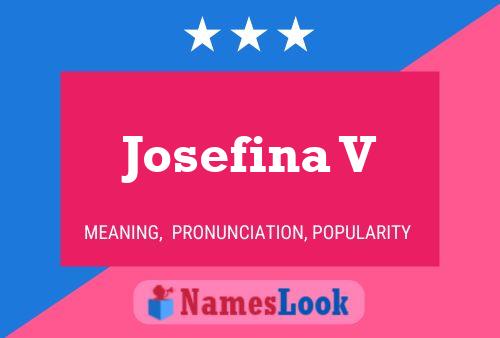 Poster del nome Josefina V