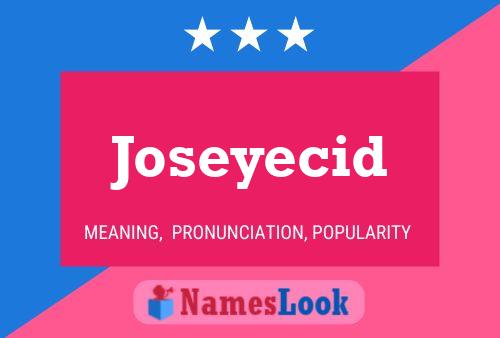 Poster del nome Joseyecid