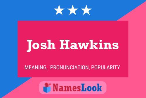 Poster del nome Josh Hawkins