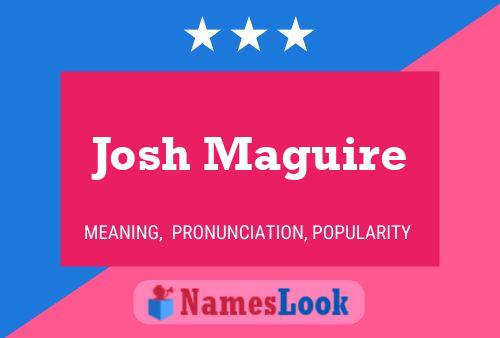 Poster del nome Josh Maguire