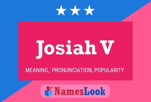 Poster del nome Josiah V