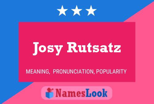 Poster del nome Josy Rutsatz