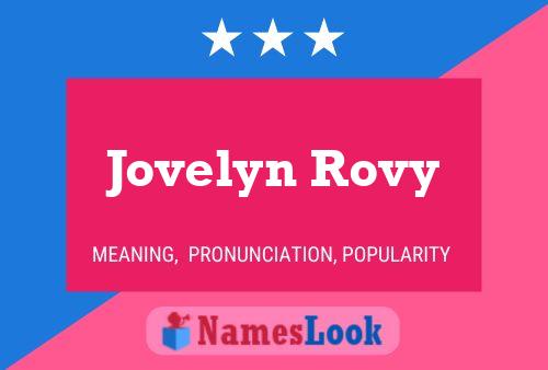 Poster del nome Jovelyn Rovy