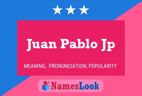 Poster del nome Juan Pablo Jp