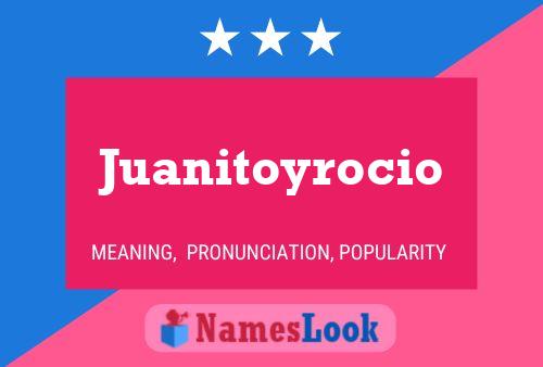 Poster del nome Juanitoyrocio