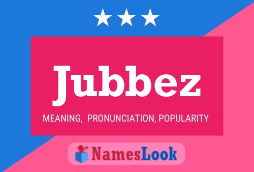 Poster del nome Jubbez