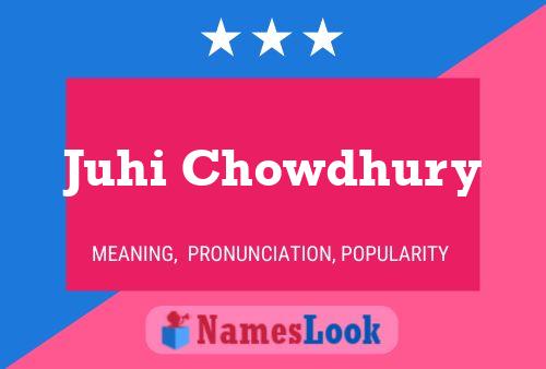 Poster del nome Juhi Chowdhury