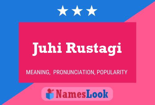 Poster del nome Juhi Rustagi