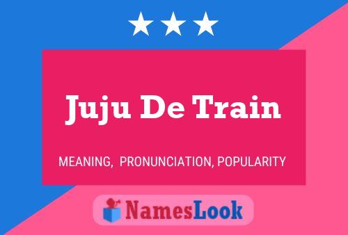 Poster del nome Juju De Train