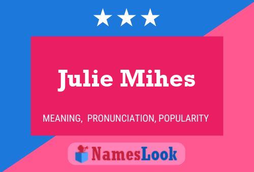 Poster del nome Julie Mihes