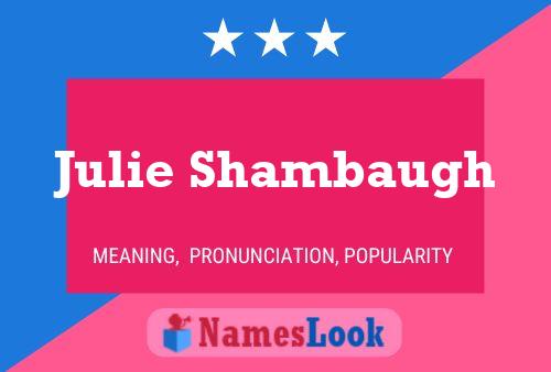 Poster del nome Julie Shambaugh