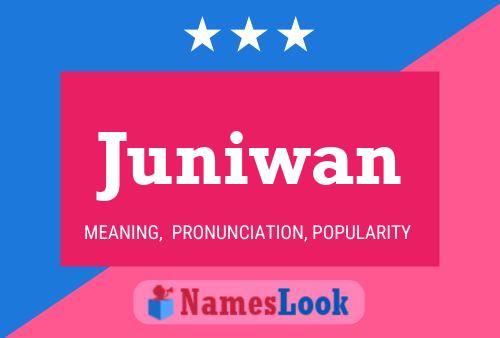 Poster del nome Juniwan