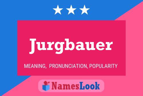 Poster del nome Jurgbauer