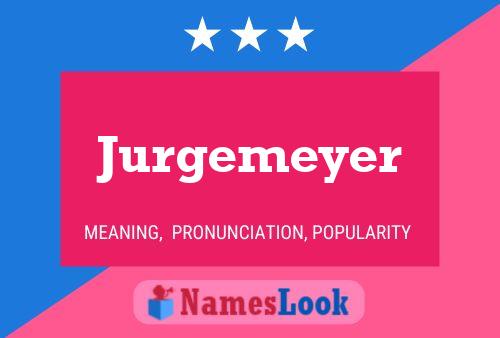 Poster del nome Jurgemeyer