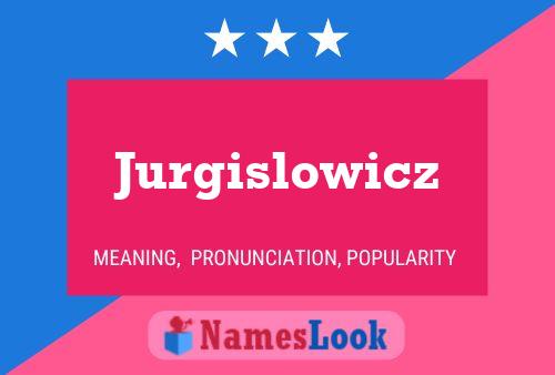 Poster del nome Jurgislowicz