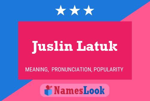 Poster del nome Juslin Latuk