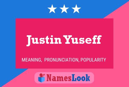 Poster del nome Justin Yuseff