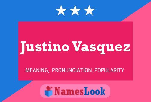 Poster del nome Justino Vasquez