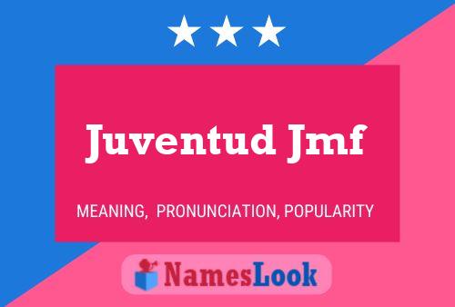 Poster del nome Juventud Jmf