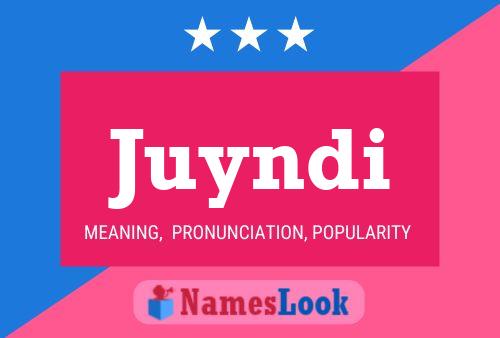 Poster del nome Juyndi