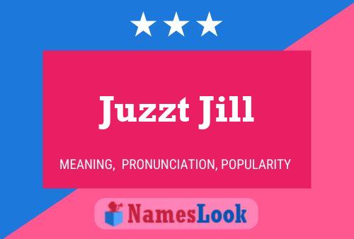 Poster del nome Juzzt Jill