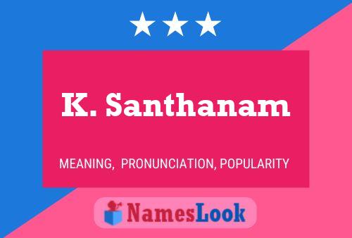 Poster del nome K. Santhanam