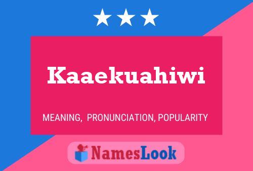 Poster del nome Kaaekuahiwi