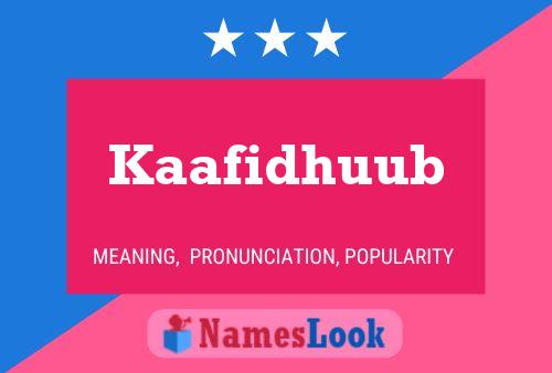 Poster del nome Kaafidhuub