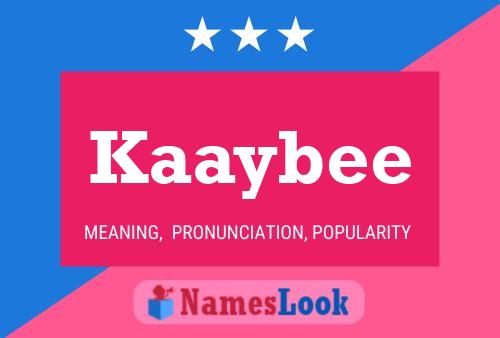 Poster del nome Kaaybee