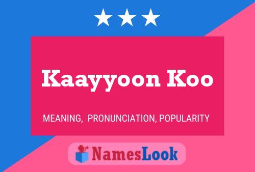 Poster del nome Kaayyoon Koo