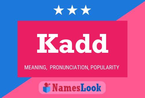 Poster del nome Kadd