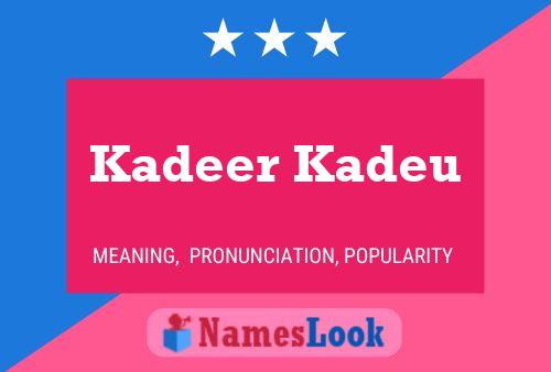 Poster del nome Kadeer Kadeu