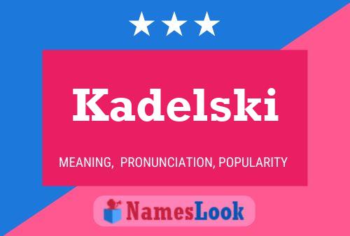 Poster del nome Kadelski