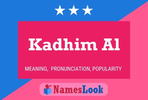 Poster del nome Kadhim Al