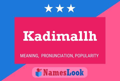 Poster del nome Kadimallh