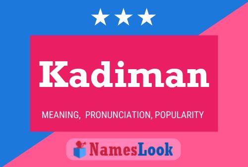 Poster del nome Kadiman