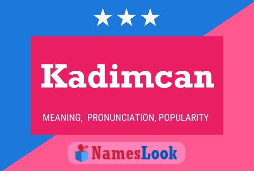 Poster del nome Kadimcan