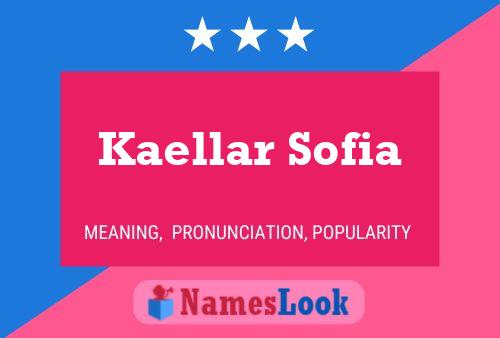 Poster del nome Kaellar Sofia