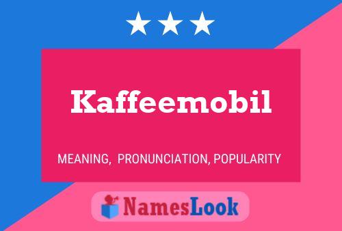 Poster del nome Kaffeemobil