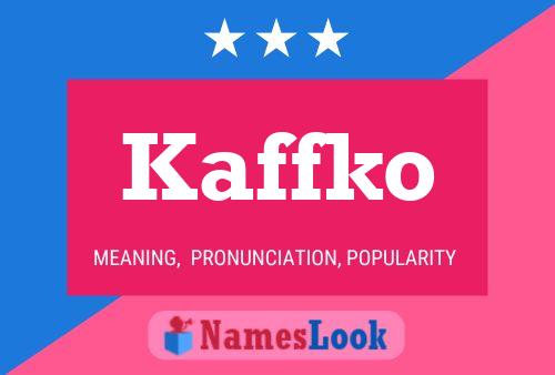 Poster del nome Kaffko