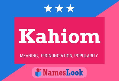 Poster del nome Kahiom